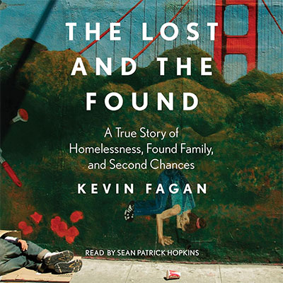 The Lost and the Found: A True Story of Homelessness, Found Family and Second Chances (Audiobook)