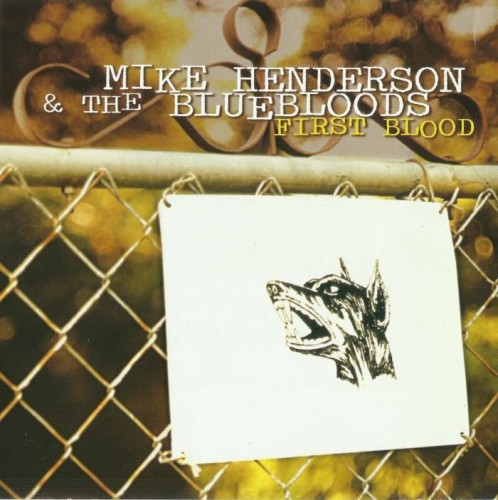 Mike Henderson & The Bluebloods - First Blood (1996) Lossless