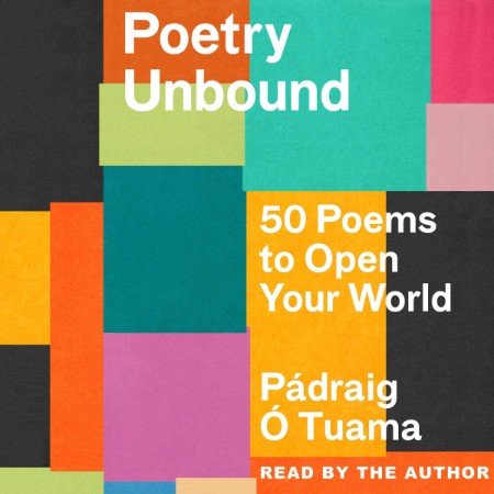 Poetry Unbound : 50 Poems to Open Your World - [AUDIOBOOK]