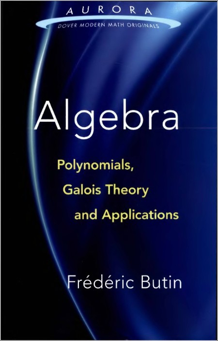 Butin F Algebra Polynomials, Galois Theory and Applications 2017