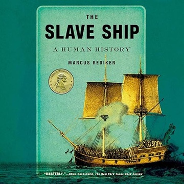 The Slave Ship: A Human History, 2025 Edition [Audiobook]