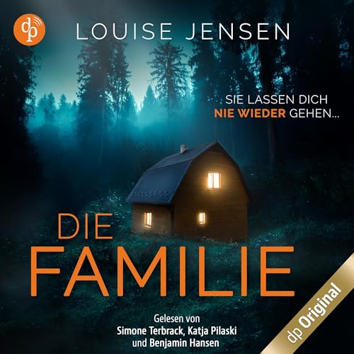 Louise Jensen - Die Familie - Sie lassen dich nie wieder gehen(ungekürzt) Louise Jensen - Die Familie - Sie lassen dich nie wieder gehen(ungekürzt)