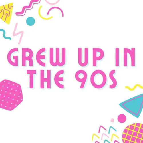 Grew Up In The 90s (2025)