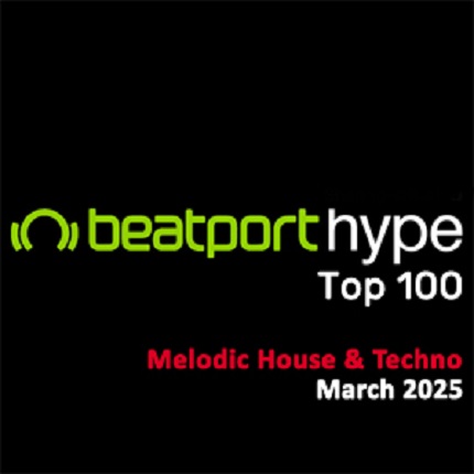 Beatport Hype Top 100 Melodic House & Techno March 2025