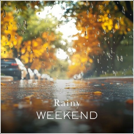 Various Artists - Rainy Weekend (2025) Mp3 320kbps