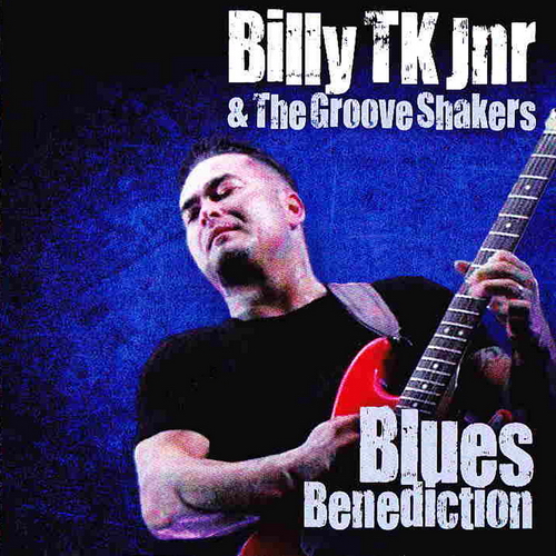 Billy TK Jnr & The Groove Shakers - Blues Benediction 2012