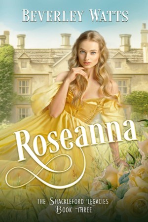 The Dangerous Love of a Rogue: An addictively passionate Regency romance perfect for fans of Beverley Watts, Eloisa James and Bridgerton - Beverley Watts