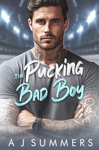 Cover: A J Summers - The Pucking Bad Boy: Eine Enemies-to-Lovers-Secret-Baby-Romanze