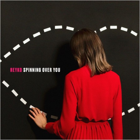 Reyko - 2017 - Spinning Over You