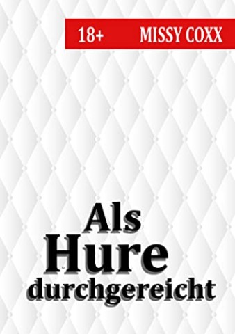 Cover: Coxx, Missy - Als Hure durchgereicht: Bei der Miss Russland_-Wahl zugeritten (Hot Stuff)