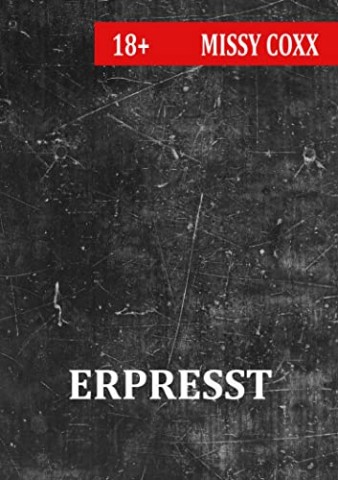 Cover: Coxx, Missy - Erpresst: Vom Stalker zur Nutte gemacht (Hard Stuff)