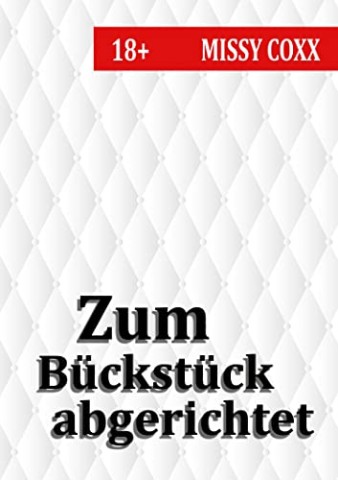 Cover: Coxx, Missy - Zum B&uuml;ckst&uuml;ck abgerichtet: Im Ski-Urlaub umerzogen und allen zur Verf&uuml;gung gestellt (Hot Stuff)
