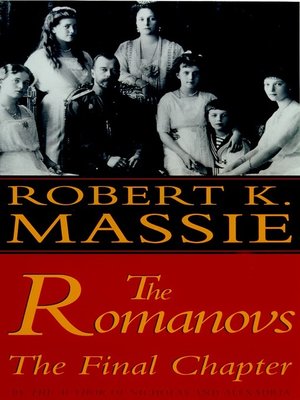 The Romanovs The Final Chapter - [AUDIOBOOK]