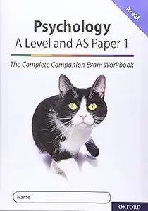 The Complete Companions for AQA Fourth Edition 16-18 AQA Psychology A Level Year 1 and AS Paper 1 Exam Workbook