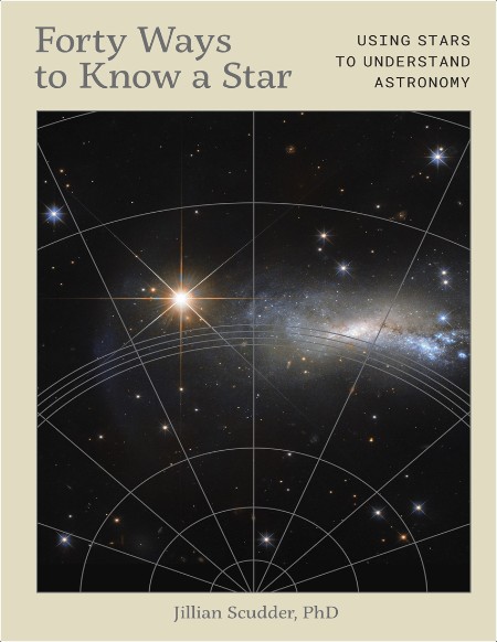 Scudder J  Forty Ways to Know a Star  Using Stars to Understand Astronomy 2025