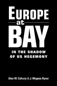 Europe at Bay In the Shadow of US Hegemony