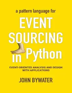 Event Sourcing in Python - Event-Oriented Analysis and Design with Applications