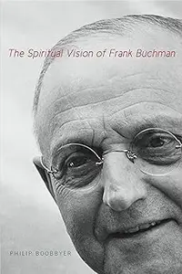 The Spiritual Vision of Frank Buchman (PDF)