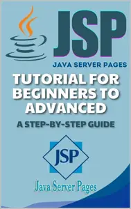 JSP (Java Server Pages) Tutorial For Beginners To Advanced A Step-by-Step Guide