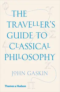 The Traveller's Guide to Classical Philosophy