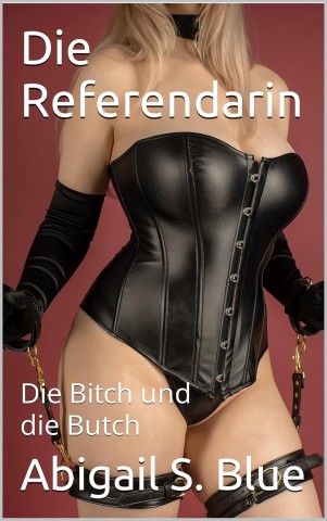 Cover: Blue, Abigail S. - Die Referendarin: Die Bitch und die Butch