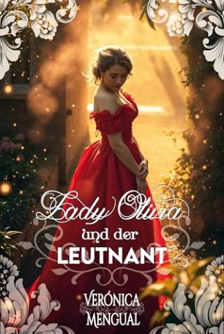 Cover: Ver&oacute;nica Mengual - Lady Olivia und der Leutnant (Soldaten in der Schlacht der Liebe 3)