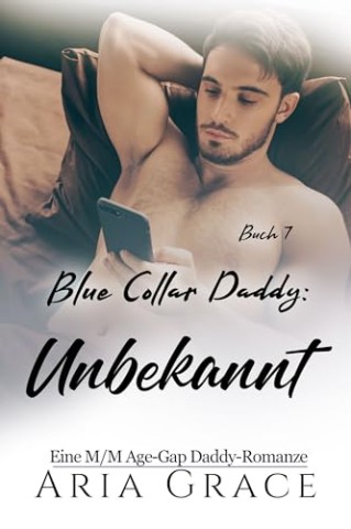 Cover: Aria Grace - Blue Collar Daddy: Unbekannt: Mm Age Play Age Gap Daddy Romanze