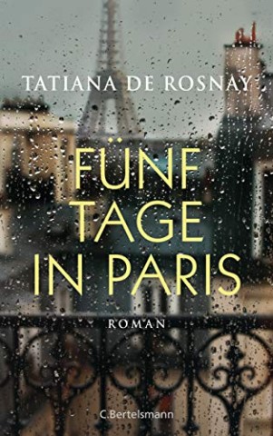 Cover: Tatiana de Rosnay - F&uuml;nf Tage in Paris