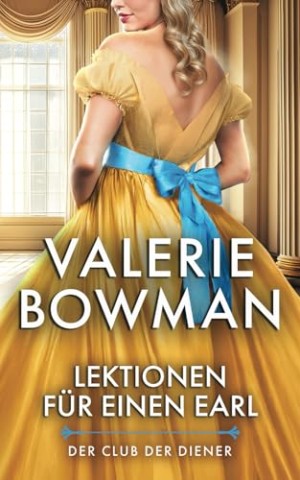 Cover: Valerie Bowman - Lektionen f&uuml;r Einen Earl (Der Club der Diener 5)
