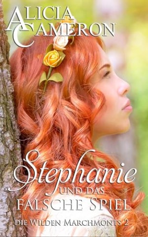 Cover: Alicia Cameron - Stephanie und das falsche Spiel