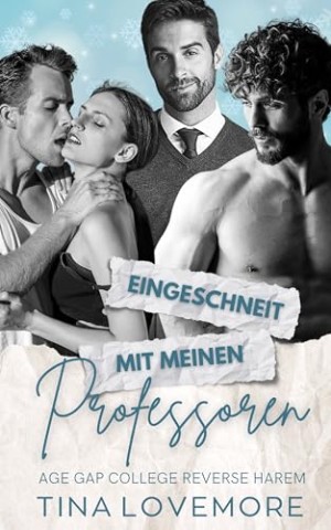 Cover: Tina Lovemore - Eingeschneit mit meinen Professoren: Age Gap College Reverse Harem (Deutsch)