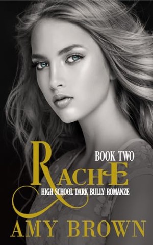 Cover: Amy Brown - Rache: A Dark High School Bully Romanze Book 2