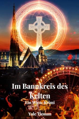 Cover: Tieman, Yale - Im Bannkreis des Kelten: Ein Wien-Krimi (Inspektor &Ouml;hlinger ermittelt 2)