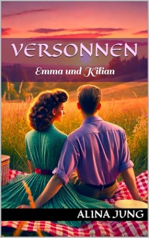 Cover: Alina Jung - Versonnen: Emma und Kilian (Verbunden-Reihe 1)