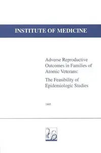 Adverse Reproductive Outcomes in Families of Atomic Veterans The Feasibility of Epidemiologic Studies