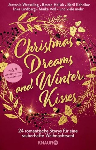 Cover: Antonia Wesseling - Christmas Dreams and Winter Kisses: 24 romantische Storys f&uuml;r eine zauberhafte Weihnachtszeit