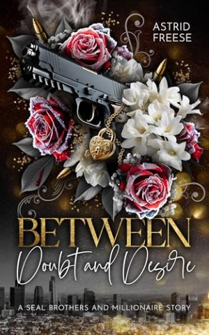 Cover: Astrid Freese - Between Doubt and Desire: (A Seal Brothers and Millionaire Story)