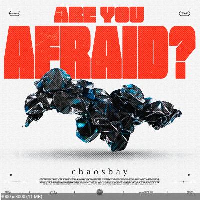 Chaosbay - Are You Afraid? (2024)