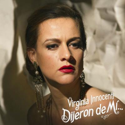 Virginia Innocenti - Dijeron de mí (2024) [FLAC 24B-44 1kHz]