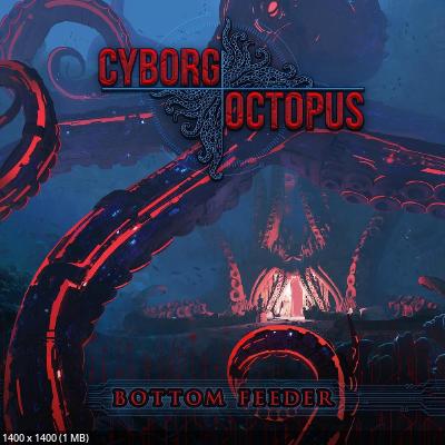 Cyborg Octopus - Bottom Feeder (2024)