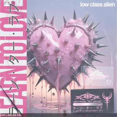 Low Class Alien - Learn to Love (EP) (2025) Low Class Alien - Learn to Love (EP) (2025)