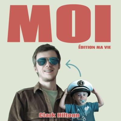 Clark Hiltonn - Moi  (Édition ma vie) (2025) [FLAC 16B-44.1kHz]