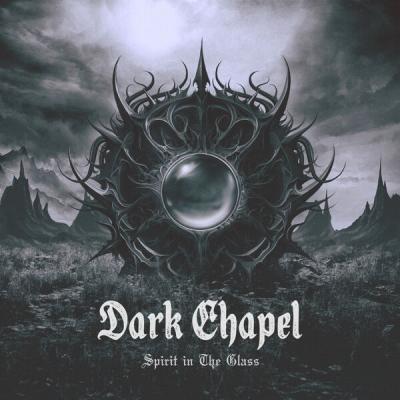 Dark Chapel - Spirit in The Glass (2025) [FLAC 24B-48kHz]