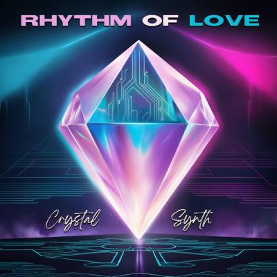 Crystal Synth - Rhythm Of Love (2025) [FLAC 16B-44.1kHz]