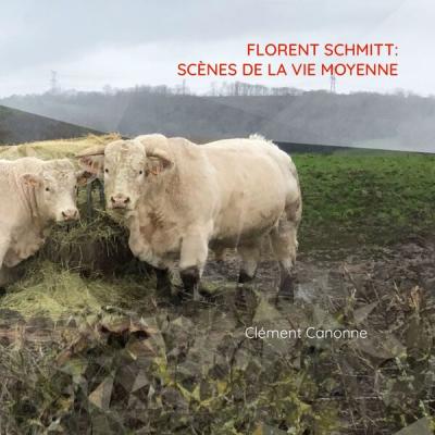 Clement Canonne - Florent Schmitt Scènes de la vie moyenne (2025) [FLAC 24B-44.1kHz]
