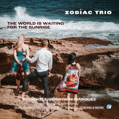 Zodiac Trio - The World is Waiting for the Sunrise (2025) [FLAC 24B-96kHz]