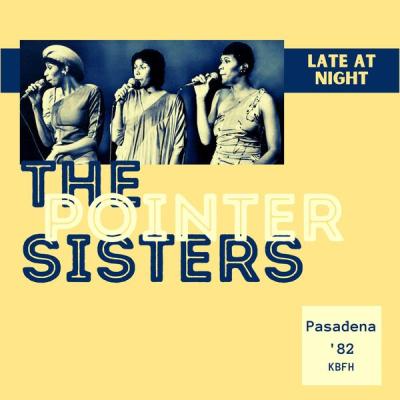 The Pointer Sisters - Late At Night  (Live Pasadena '82) (2025) [FLAC 16B-44.1kHz]