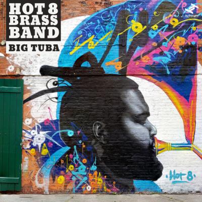 Hot 8 Brass Band - Big Tuba (2025) [FLAC 16B-44.1kHz]