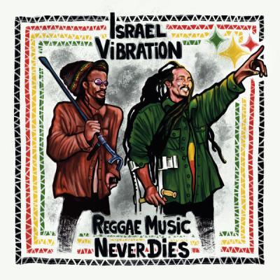 Israel Vibration - Reggae Music Never Dies (2025) [FLAC 24B-48kHz]