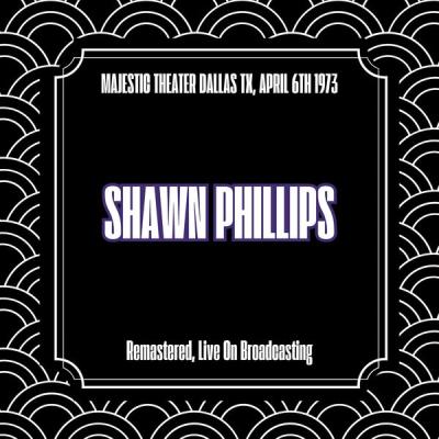 Shawn Phillips – Majestic Theater Dallas Tx, April 6th 1973 (Remastered, Live On Broadcasting) (2…